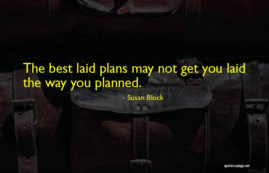 The Best Laid Plans Quotes By Susan Block