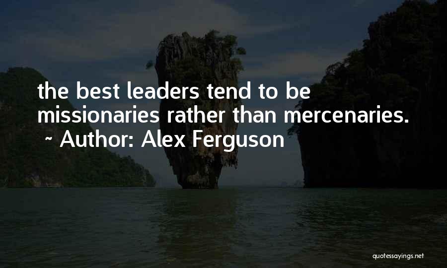 The Best Leaders Quotes By Alex Ferguson