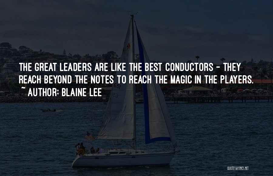 The Best Leaders Quotes By Blaine Lee