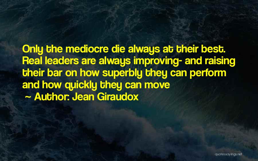 The Best Leaders Quotes By Jean Giraudox