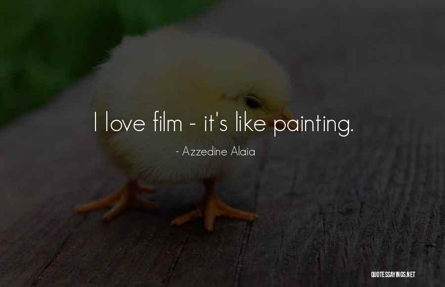 The Best Love Film Quotes By Azzedine Alaia The Best Love Film Quotes By Azzedine Alaia