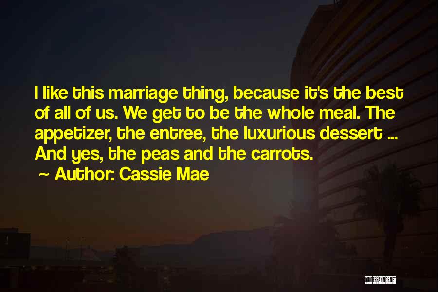 The Best Love Marriage Quotes By Cassie Mae