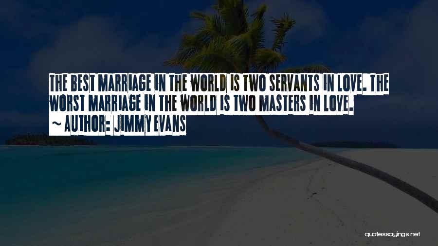 The Best Love Marriage Quotes By Jimmy Evans