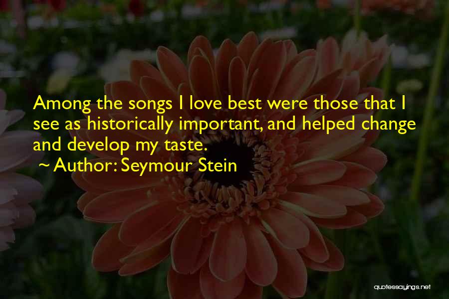 The Best Love Song Quotes By Seymour Stein