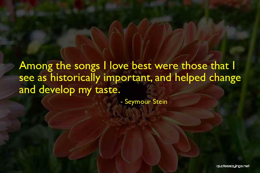 The Best Love Song Quotes By Seymour Stein