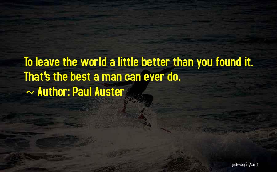 The Best Man Ever Quotes By Paul Auster