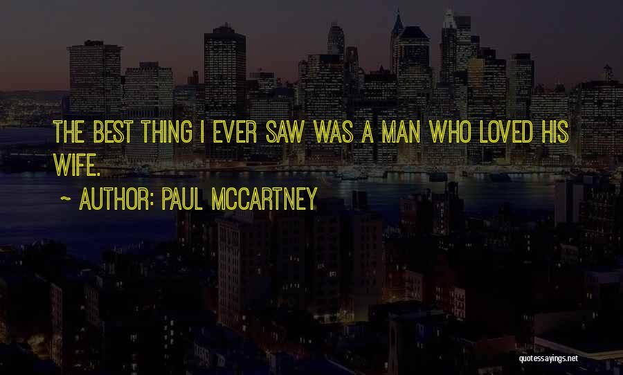 The Best Man Ever Quotes By Paul McCartney