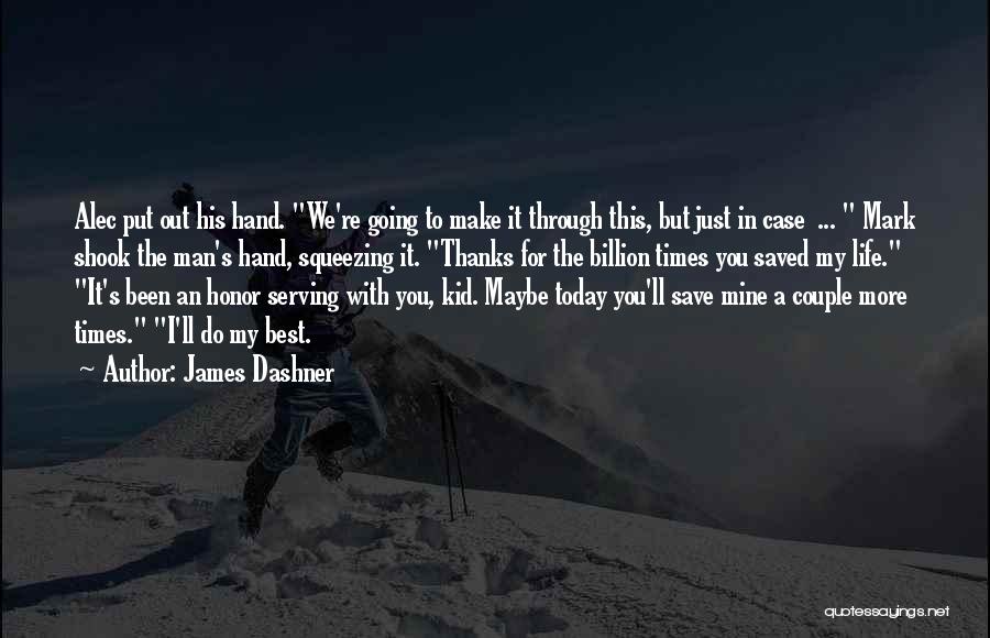 The Best Man In My Life Quotes By James Dashner