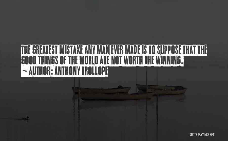 The Best Man Winning Quotes By Anthony Trollope