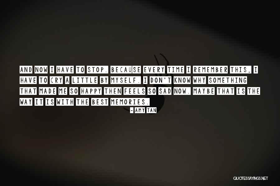 The Best Memories Quotes By Amy Tan The Best Memories Quotes By Amy Tan