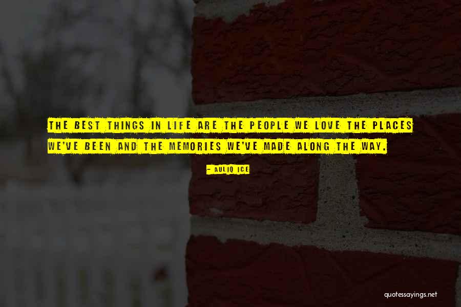 The Best Memories Quotes By Auliq Ice The Best Memories Quotes By Auliq Ice