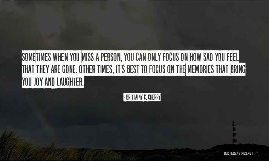 The Best Memories Quotes By Brittainy C. Cherry The Best Memories Quotes By Brittainy C. Cherry