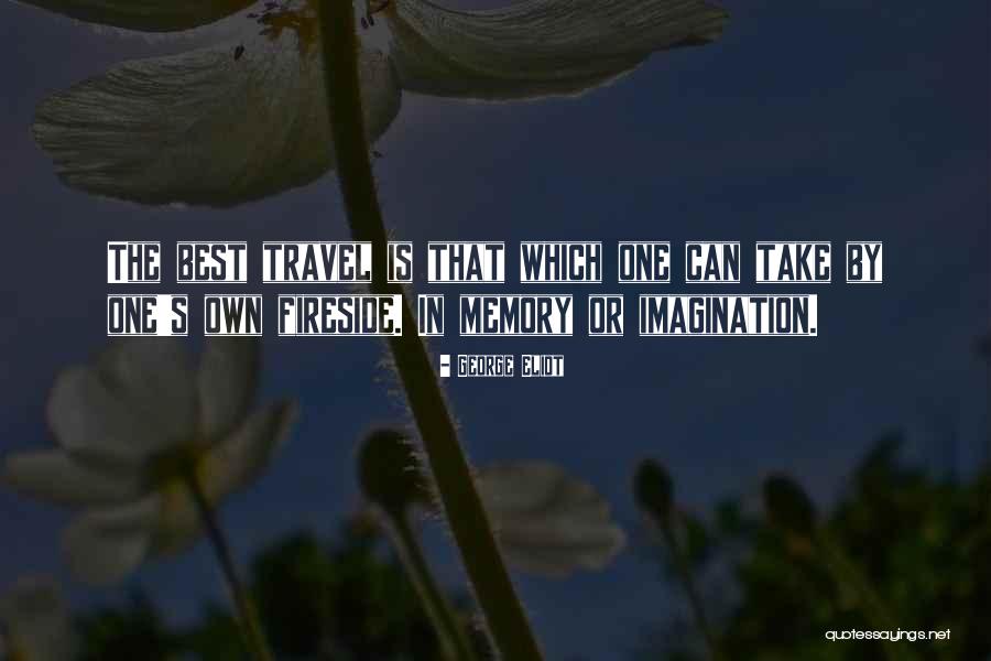 The Best Memories Quotes By George Eliot The Best Memories Quotes By George Eliot