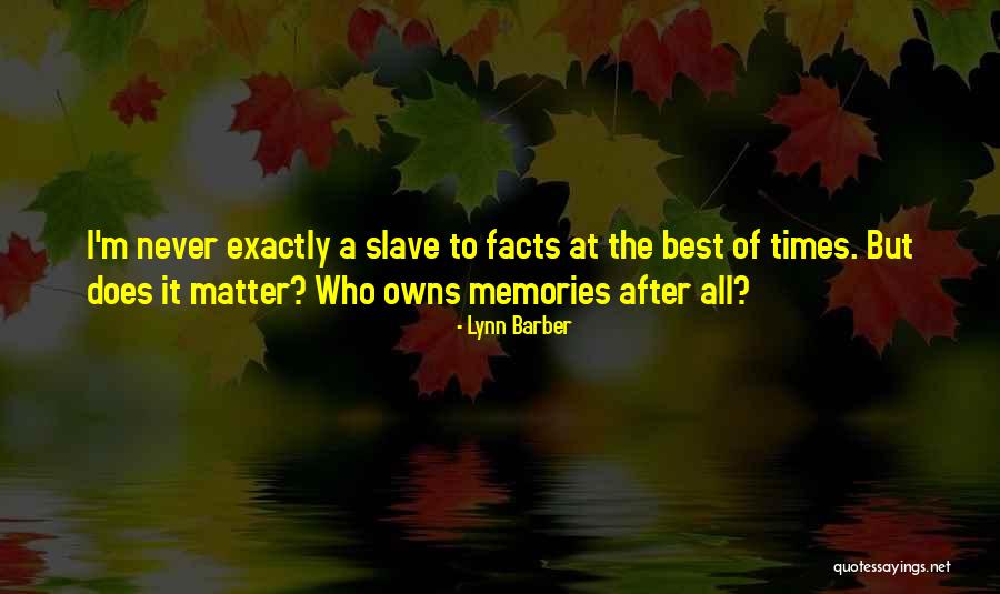 The Best Memories Quotes By Lynn Barber The Best Memories Quotes By Lynn Barber
