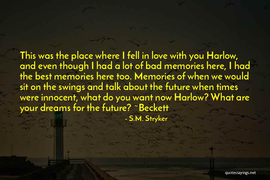 The Best Memories Quotes By S.M. Stryker The Best Memories Quotes By S.M. Stryker