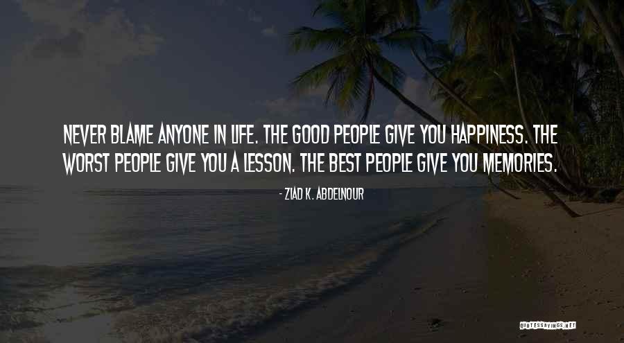 The Best Memories Quotes By Ziad K. Abdelnour The Best Memories Quotes By Ziad K. Abdelnour