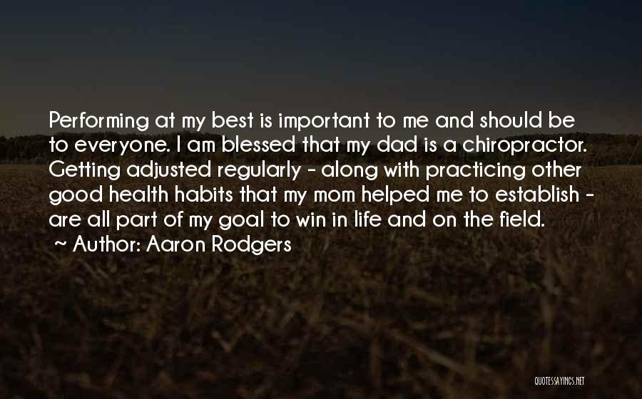 The Best Mom And Dad Quotes By Aaron Rodgers