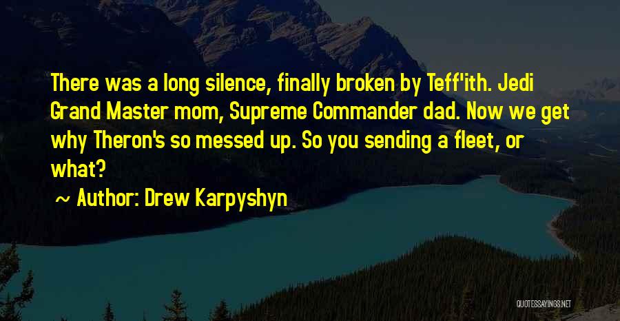 The Best Mom And Dad Quotes By Drew Karpyshyn