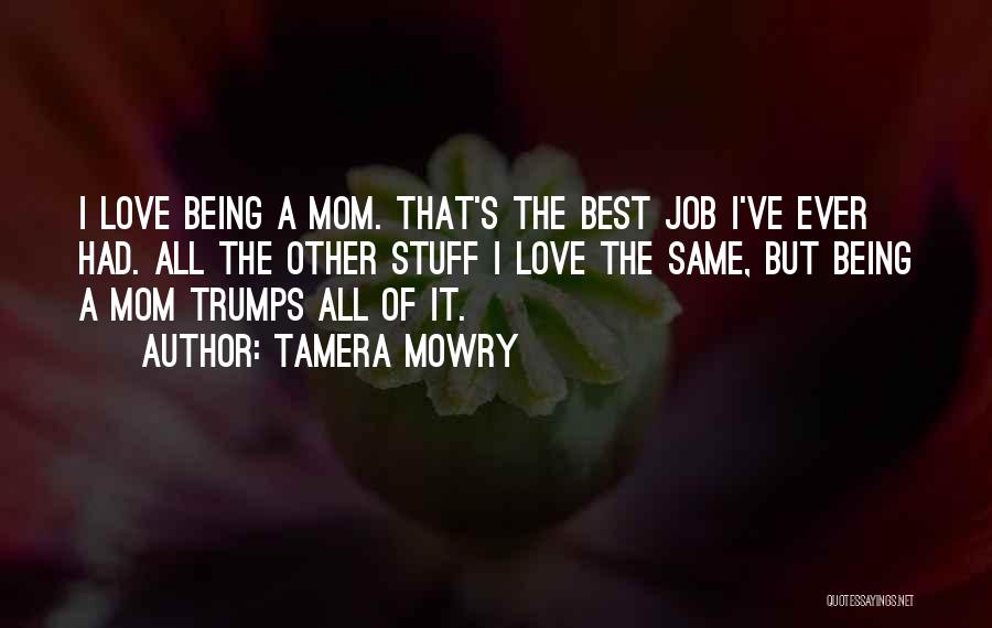 The Best Mom Ever Quotes By Tamera Mowry