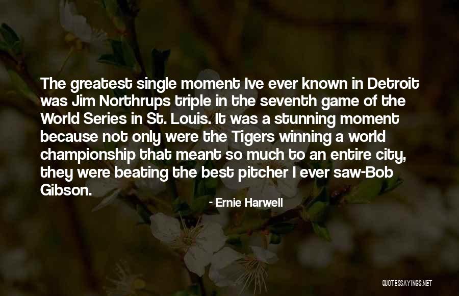 The Best Mom In The World Quotes By Ernie Harwell The Best Mom In The World Quotes By Ernie Harwell