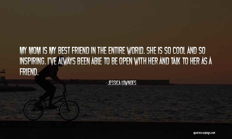 The Best Mom In The World Quotes By Jessica Lowndes The Best Mom In The World Quotes By Jessica Lowndes