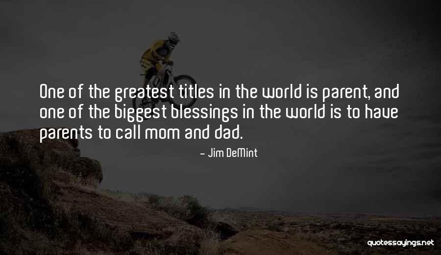 The Best Mom In The World Quotes By Jim DeMint