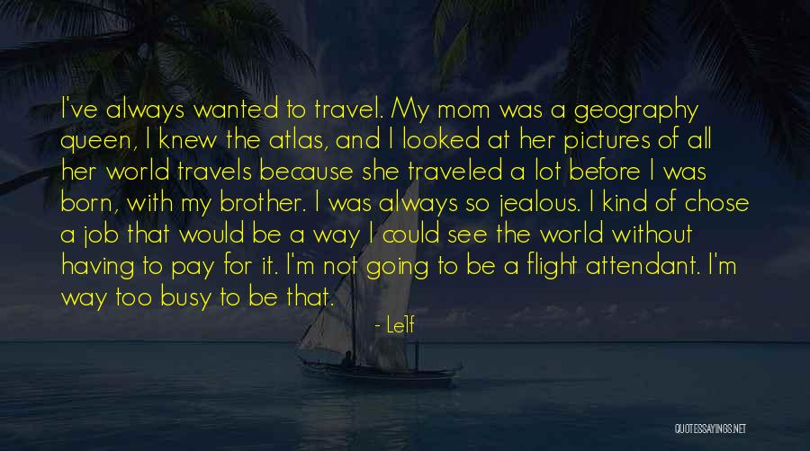 The Best Mom In The World Quotes By Le1f The Best Mom In The World Quotes By Le1f