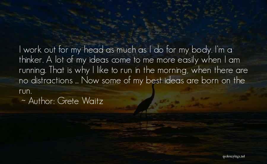 The Best Morning Inspirational Quotes By Grete Waitz