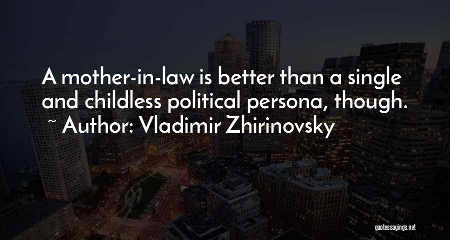 The Best Mother In Law Quotes By Vladimir Zhirinovsky