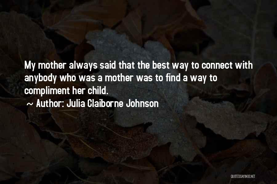 The Best Mother Quotes By Julia Claiborne Johnson