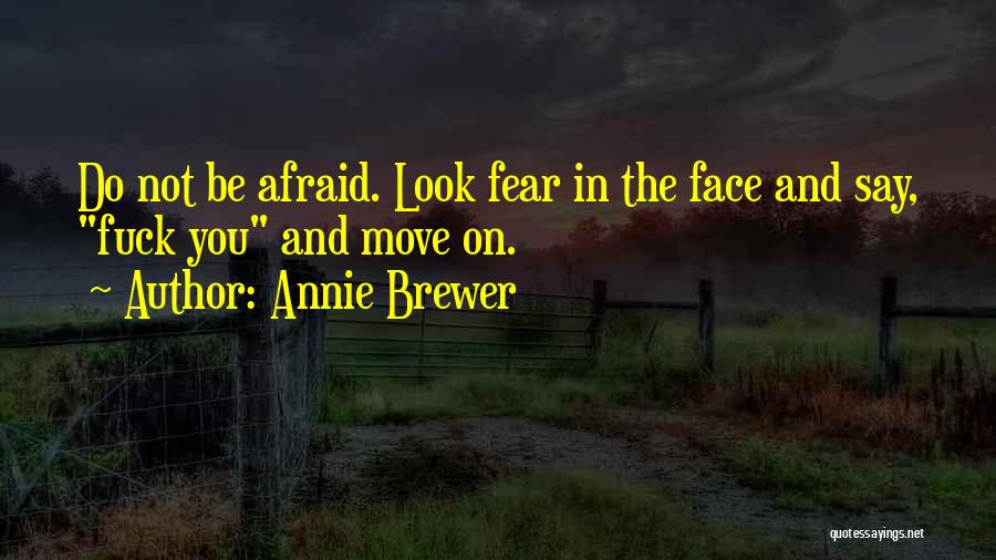 The Best Move On Quotes By Annie Brewer