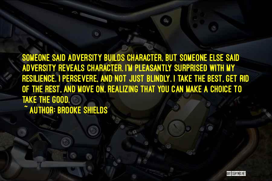 The Best Move On Quotes By Brooke Shields