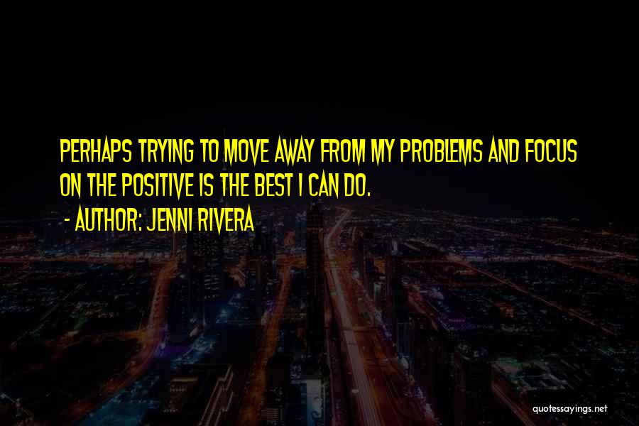 The Best Move On Quotes By Jenni Rivera