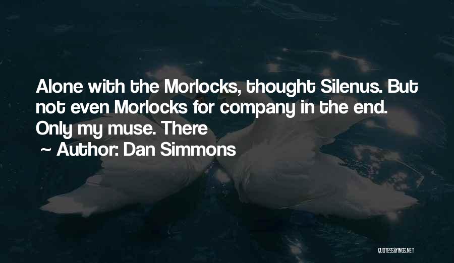 The Best Muse Quotes By Dan Simmons The Best Muse Quotes By Dan Simmons