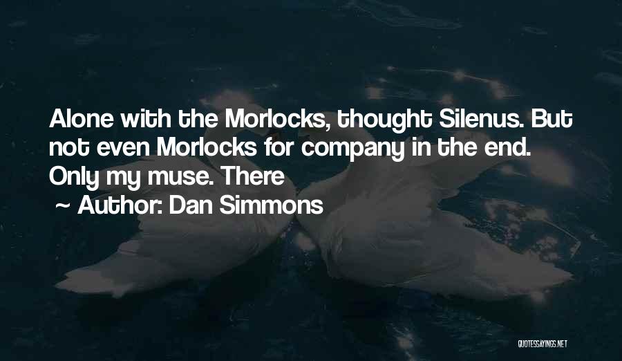 The Best Muse Quotes By Dan Simmons