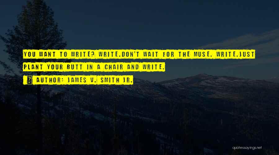 The Best Muse Quotes By James V. Smith Jr. The Best Muse Quotes By James V. Smith Jr.