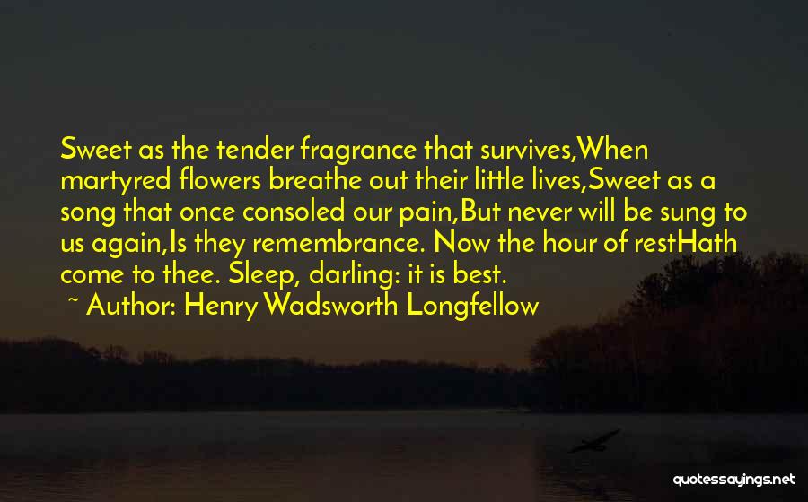 The Best Never Rest Quotes By Henry Wadsworth Longfellow