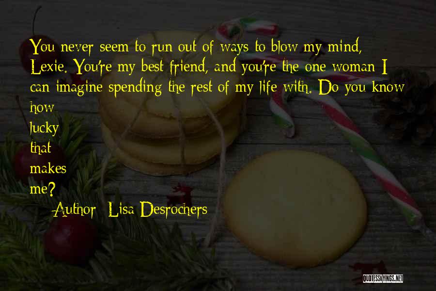 The Best Never Rest Quotes By Lisa Desrochers