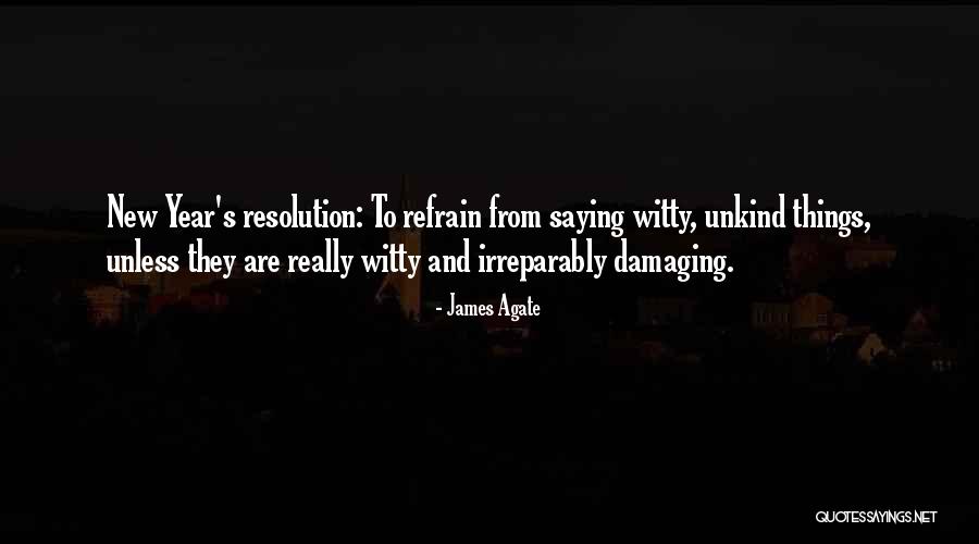 The Best New Years Resolution Quotes By James Agate The Best New Years Resolution Quotes By James Agate