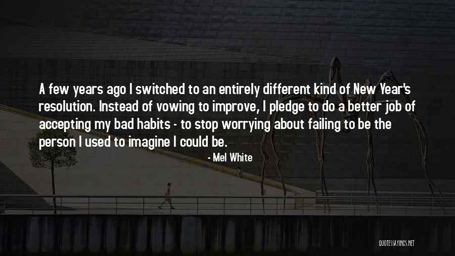The Best New Years Resolution Quotes By Mel White The Best New Years Resolution Quotes By Mel White