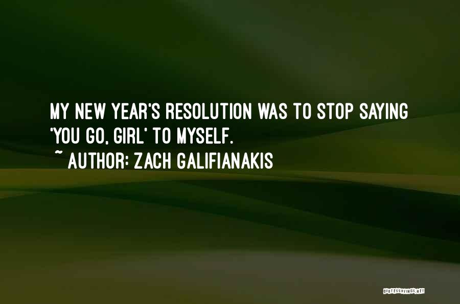 The Best New Years Resolution Quotes By Zach Galifianakis