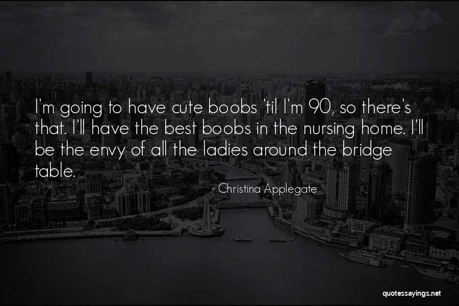 The Best Nursing Quotes By Christina Applegate The Best Nursing Quotes By Christina Applegate