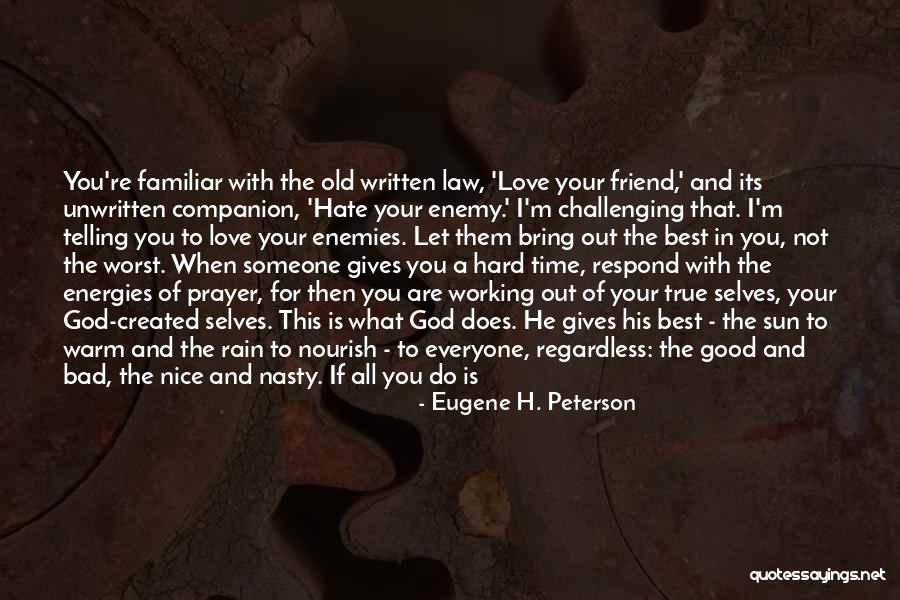 The Best Of All Time Love Quotes By Eugene H. Peterson The Best Of All Time Love Quotes By Eugene H. Peterson