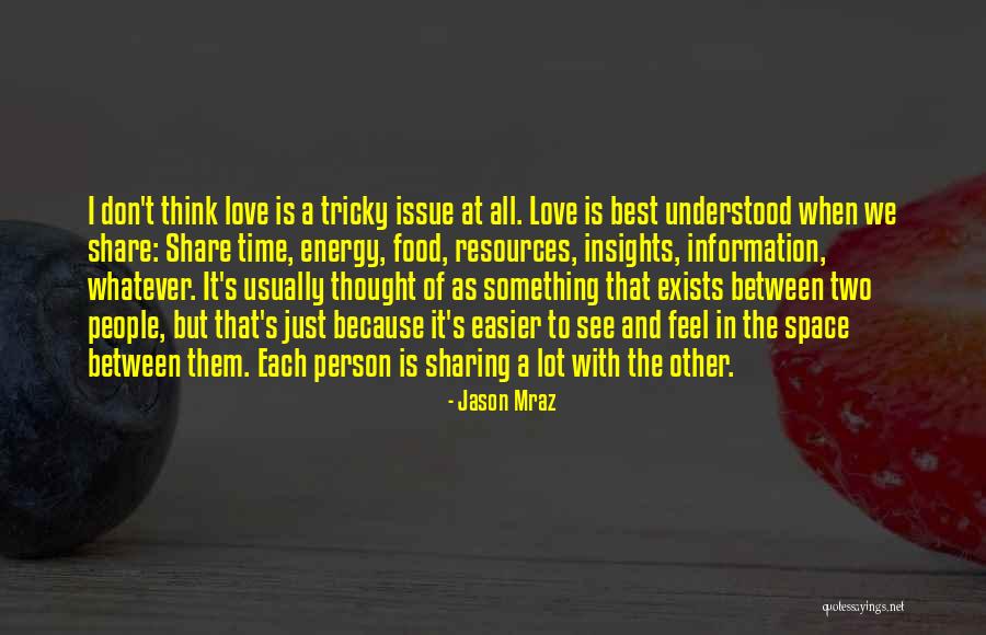 The Best Of All Time Love Quotes By Jason Mraz The Best Of All Time Love Quotes By Jason Mraz