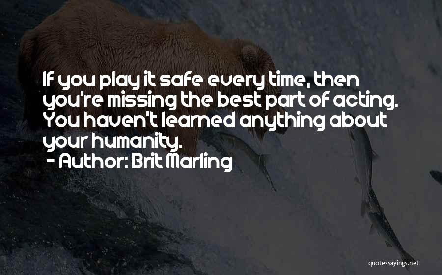 The Best Of Humanity Quotes By Brit Marling