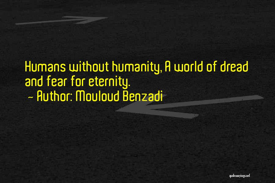 The Best Of Humanity Quotes By Mouloud Benzadi