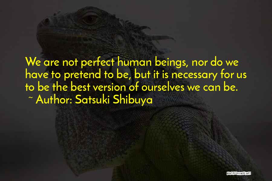 The Best Of Humanity Quotes By Satsuki Shibuya