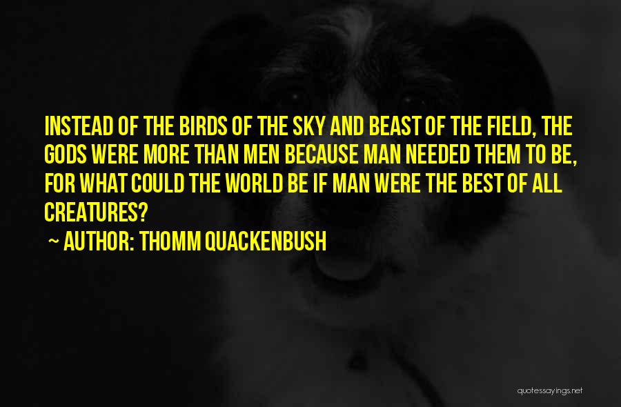 The Best Of Humanity Quotes By Thomm Quackenbush