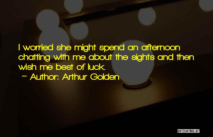 The Best Of Luck Quotes By Arthur Golden