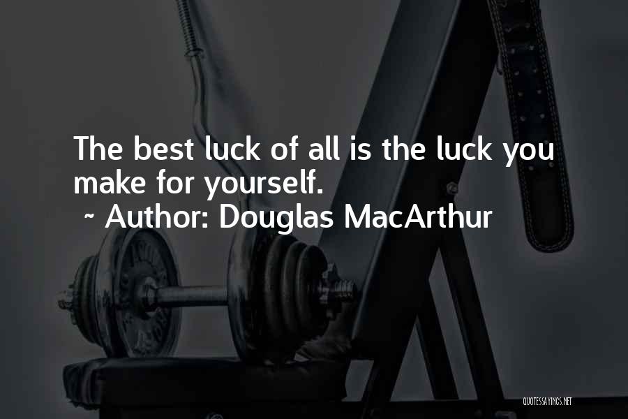 The Best Of Luck Quotes By Douglas MacArthur
